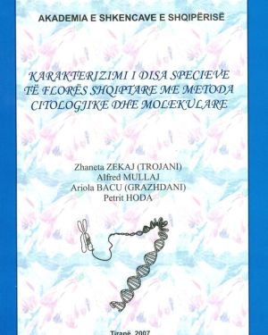 Karakterizimi i Disa Specieve te Flores Shqiptare me Metoda Citologjike dhe Molekulare – Akademia e Shkencave e Shqiperise
