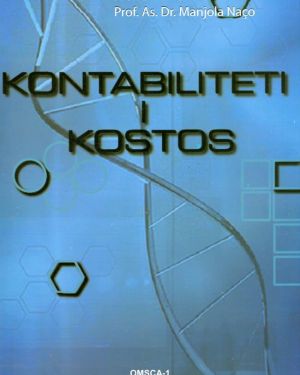 Kontabiliteti i Kostos – Prof. Dr. Lindita Lati, Prof. As. Dr. Manjola Naco