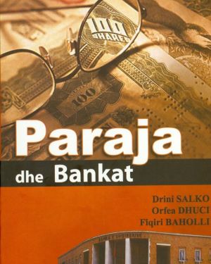 Paraja dhe Bankat – Drini Salko, Orfea Dhuci, Fiqiri Baholli