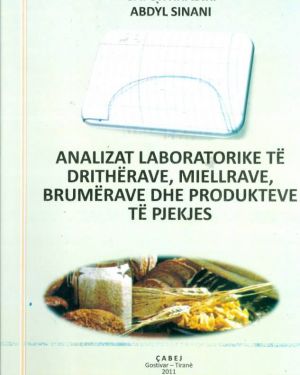 Analizat Laboratorike të Drithërave, Miellrave, Brumërave dhe Produkteve të Pjekjes- Abdyl Sinani, Gafur Xhabiri