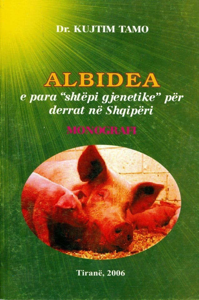 Albidea, e para shtepi gjenetike per derrat ne shqiperi- Kujtim Tamo
