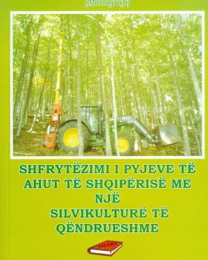 Shfrytezimi i Pyjeve te Ahut te Shqiperise me nje Silvikulture te Qendrueshme – Dr. Ylli Kortoci, Dr. Mirvjena Kellezi