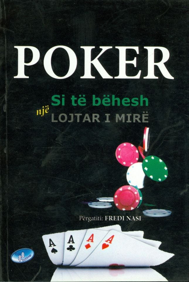 Poker, Si te behesh nje Lojtar I mire  Fredi Nasi