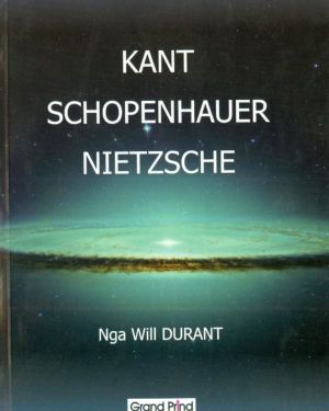 Kant, Schopenhauer, Nietzesche  Will Dorant
