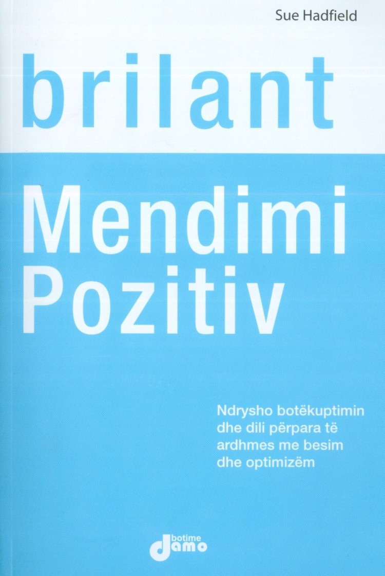 Mendimi Pozitiv, Brilant Sue Hadfield