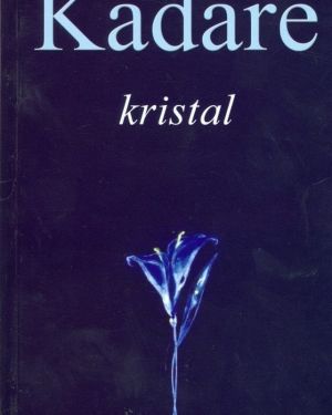 Kristal  Ismail Kadare