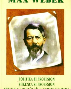 Politika si Profesion Shkenca si profesion dhe tre Tipat e Paster te Sundimit Legjitim  Max Weber