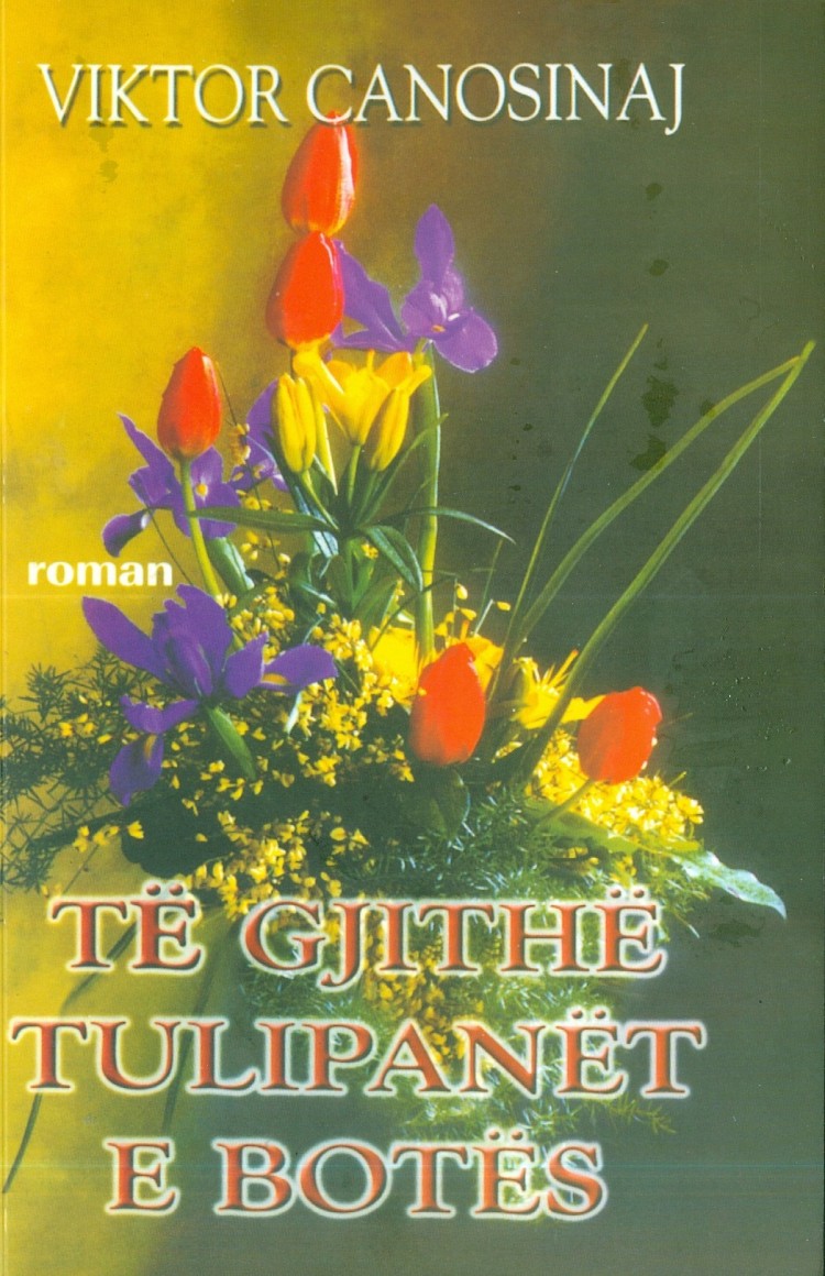 Te gjithe tulipanet e botes Viktor Canosinaj