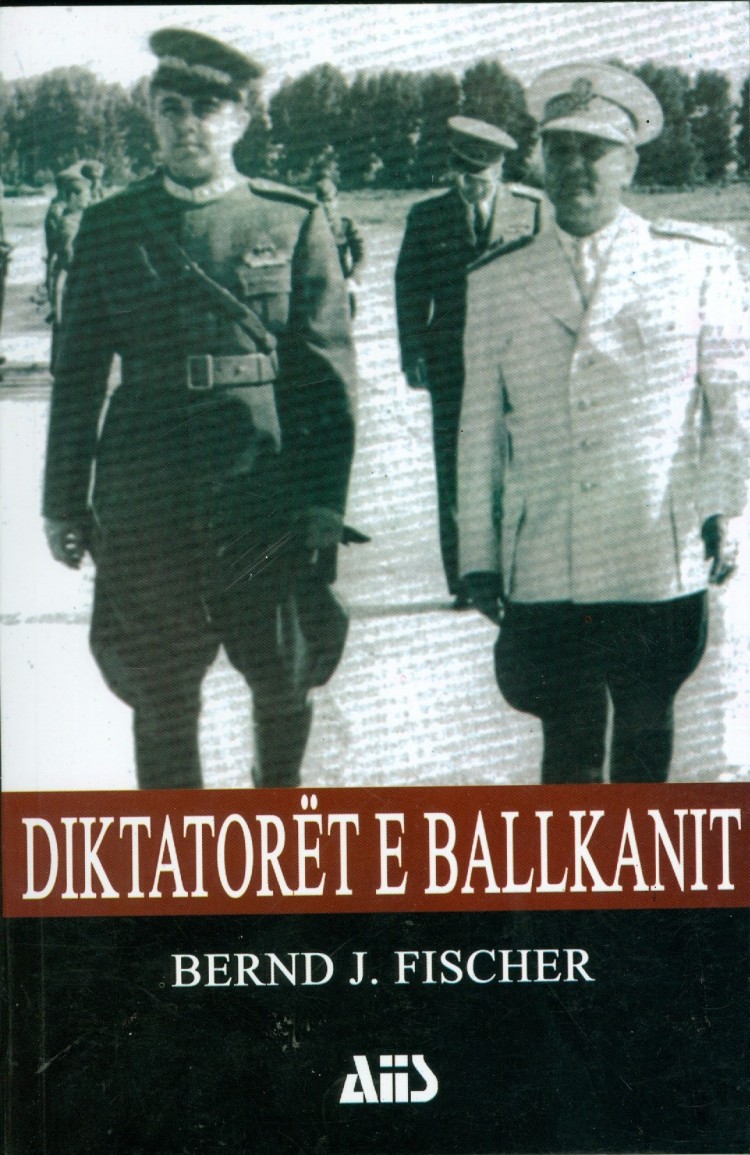 Diktatoret e Ballkanit Bernard J.Fischer