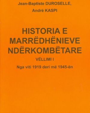 Historia e Marredhenieve Nderkombetare Vellimi I  Jean-Baptiste  Duroselle, Andre Kaspi