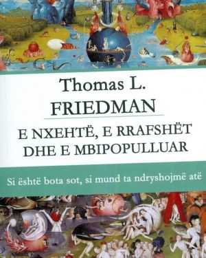 E  Nxehte, e Rrafshet dhe e mbipopulluar  Thomas L.Friedman