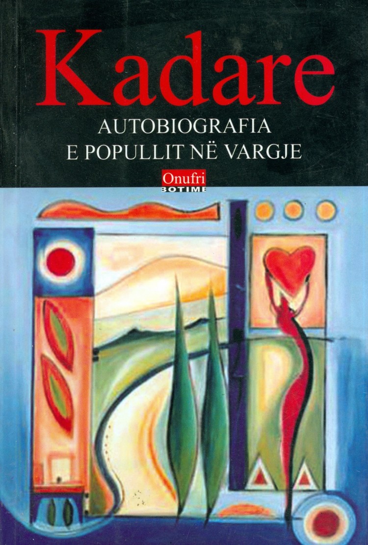 Autobiografia e popullit ne vargje Ismail Kadare