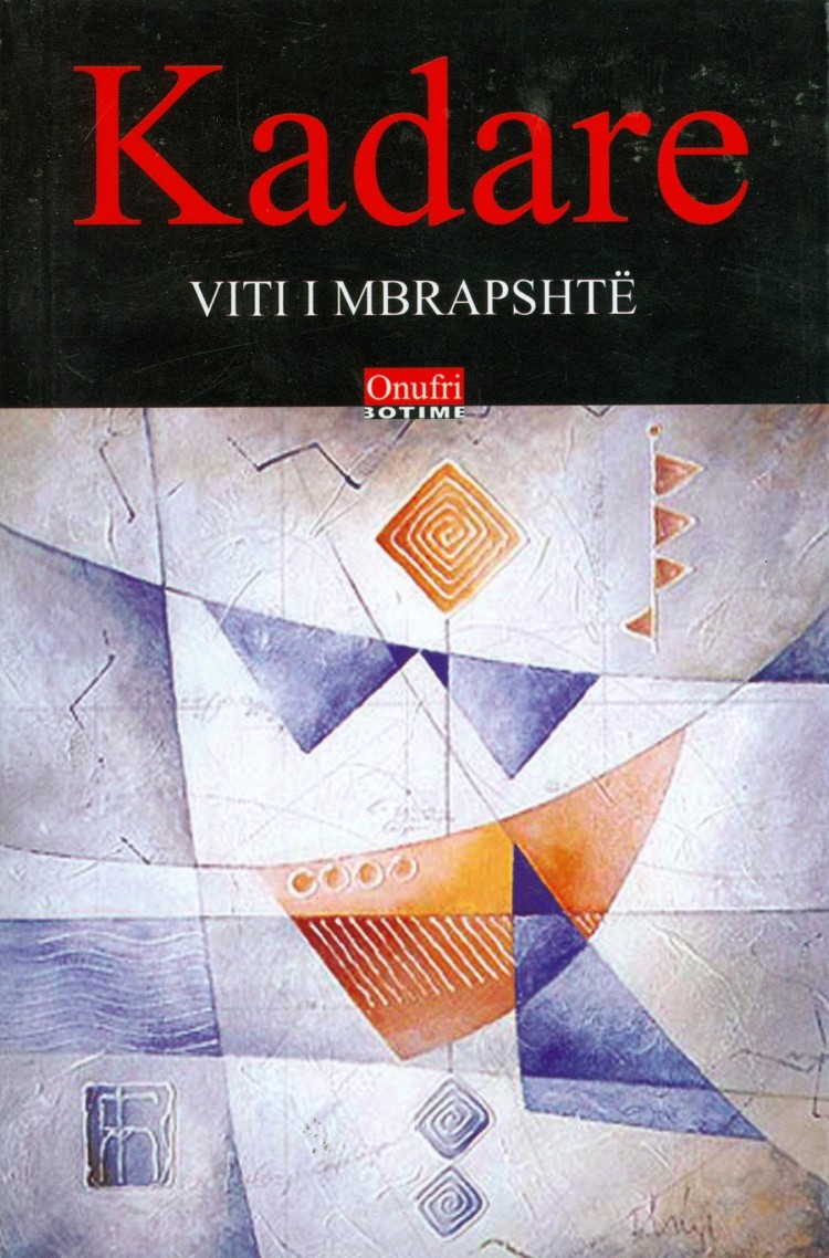 Viti i mbrapshte Ismail Kadare