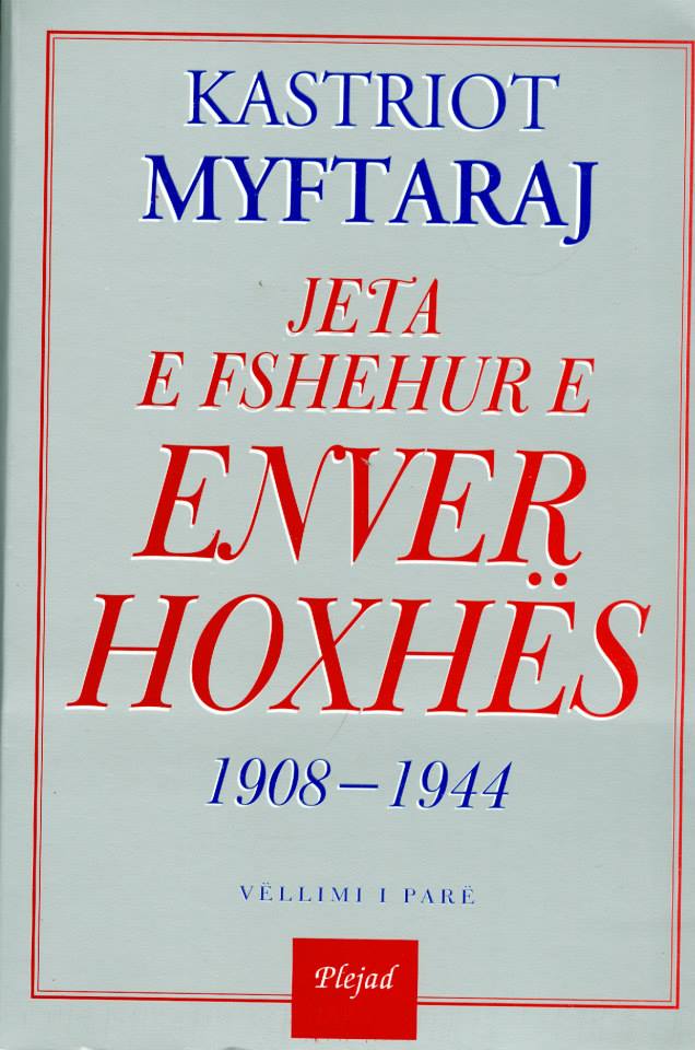 Jeta e fshehur e Enver Hoxhes  Kastriot Myftaraj