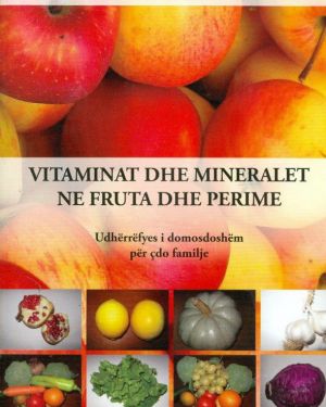 Vitaminat dhe mineralet ne fruta dhe perime  Hysen Dizdari