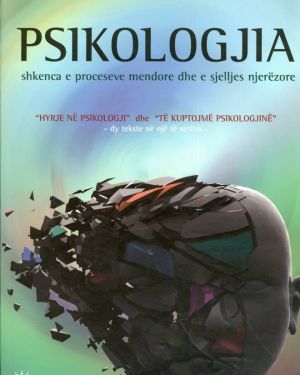 Psikologjia, Shkenca e proceseve mendore dhe e sjelljes se njerezve  Charles G.Morris, Albert A.Maisto