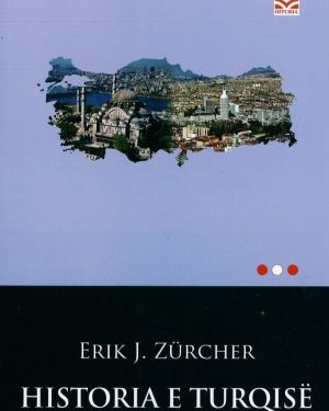 Historia e Turqise -Erik J. Zurcher