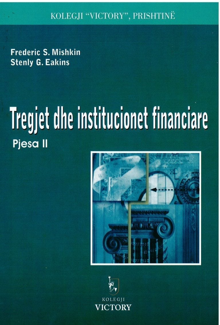 Tregjet dhe Institucionet Financiare II – Frederic S. Mishkin, Stenly G. Eakins