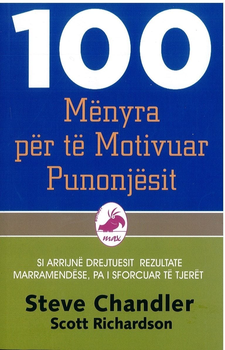 100 Menyra per te Motivuar Punonjesit – Steve Chandler, Scot Richardson