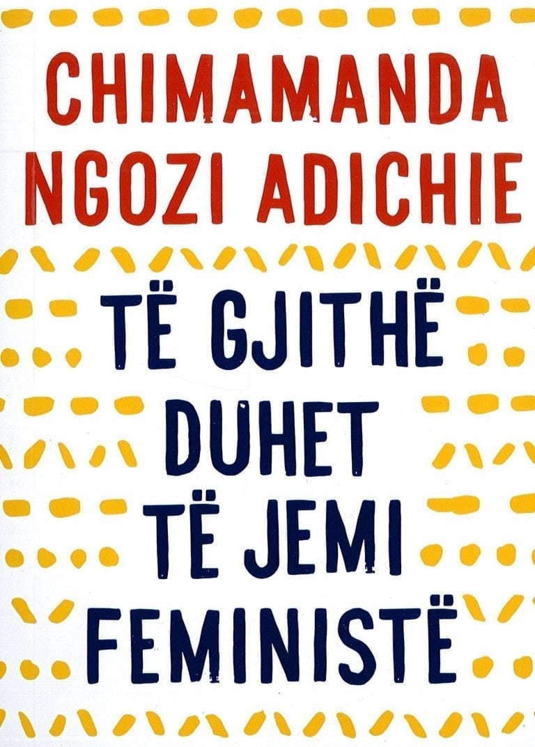 Te gjithe duhet te jemi feministe -Chimamanda Ngozi Adichie