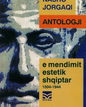 Antologji e mendimit estetik shqiptar -Nasho Jorgaqi