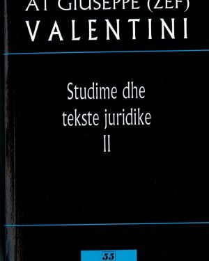 Studime dhe tekste juridike II – At Giuseppe ( Zef ) Valentini