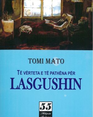 Te verteta e te pathena per Lasgushin – Tomi Mato