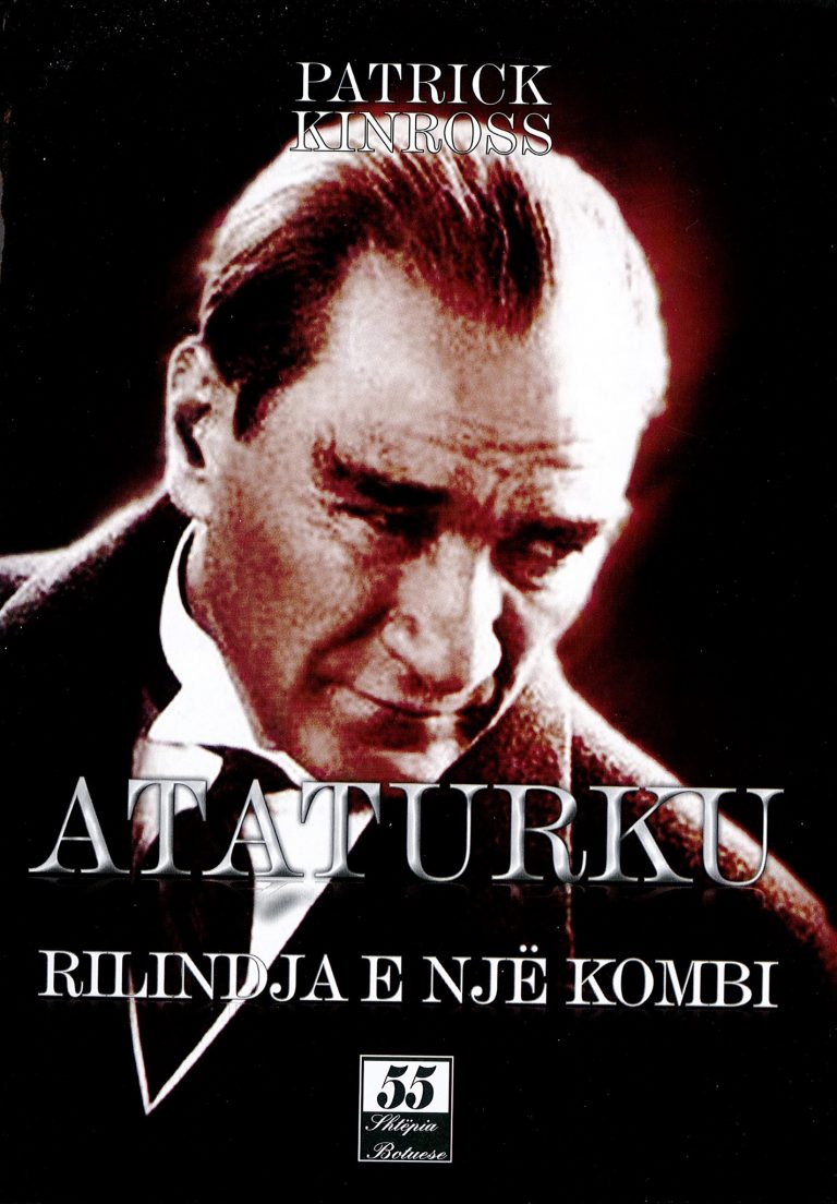 Ataturku rilindja e nje kombi – Patrick Kinross