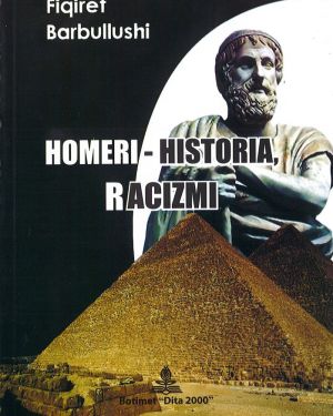 Homeri – Historia – Racizmi – Fiqiret Barbullushi