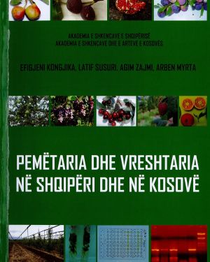 Pemetaria dhe Vreshtaria ne Shqiperi dhe ne Kosove – Efigjeni Kongjika, Latif Susuri, Agim Zajmi, Arben Myrta