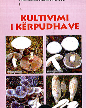 Kultivimi i Kerpudhave – Prof. As. Dr. Nikollaq Bardhi, Prof. As. Dr. Thoma Nasto
