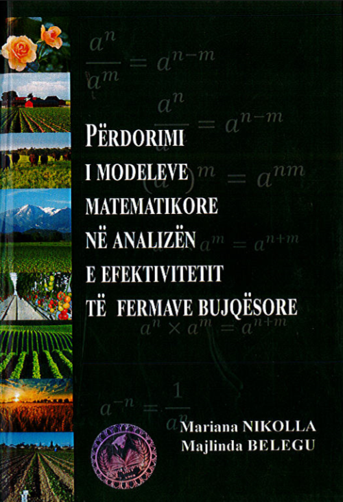 Perdorimi i Modeleve Matematikore ne Analizen e Efektivitetit te Fermave Bujqesore – Marjana Nikolla, Majlinda Belegu