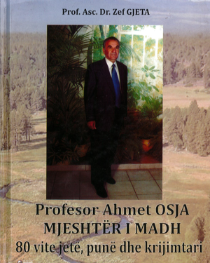 Profesor Ahmet Qosja Mjeshter i Madh 80 vite jete, Pune dhe Krijimtari – Prof. Asc. Dr. Zef Gjeta