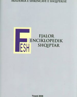 Fjalor Enciklopedik Shqiptar 1 –  Akademia e Shkencave te Shqiperise