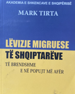 Levizje Migruese te Shqiptareve – Mark Tirta