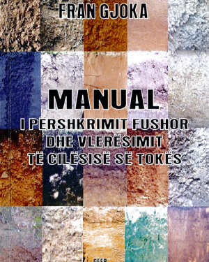 Manual i Pershkrimit Fushor dhe Vleresimit te Cilesise se Tokes – Fran Gjoka