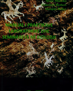 Manual i Praktikave Laboratorike dhe Seminareve ne Biologji – Prof. Dr. Spase Shumka, Dr. Enkeleda Berberi, Dr. Manjola Kuliçi